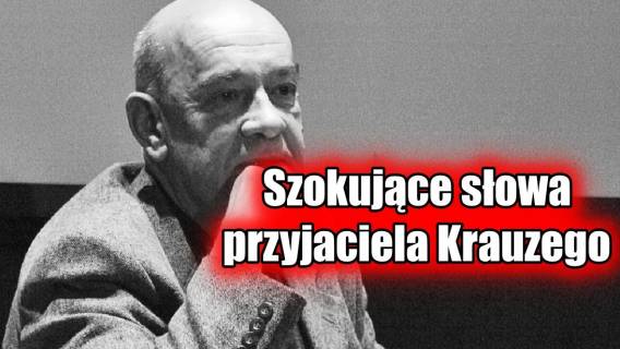 Przyjaciel Krauzego ujawnia: