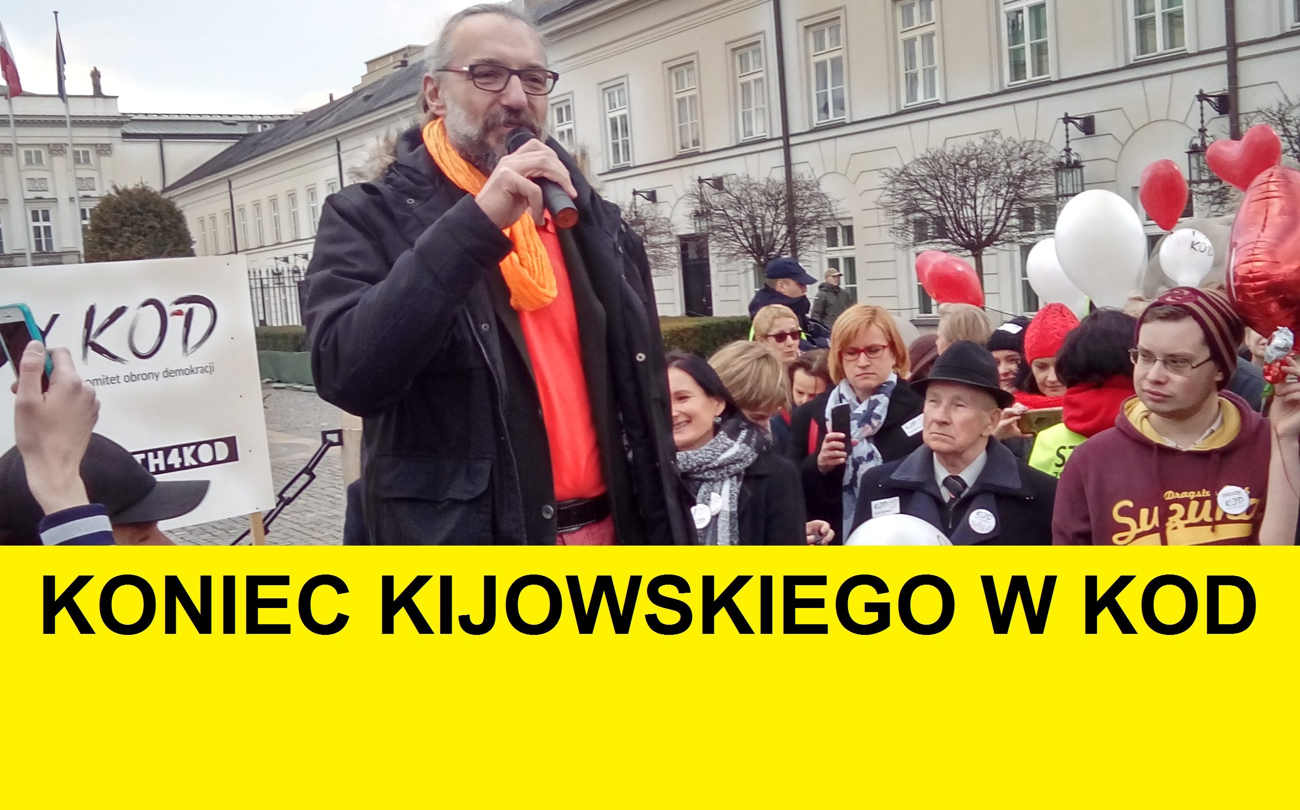 PILNE: To koniec Kijowskiego w KOD. Zarząd żąda jego natychmiastowej dymisji, ten wściekły wychodzi