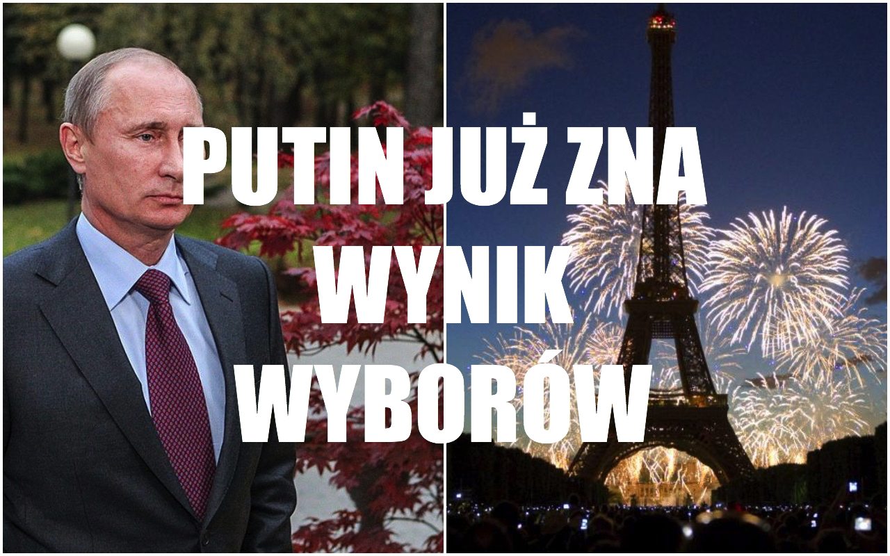 Putin nie ma już wątpliwości, kto wygra wybory we Francji