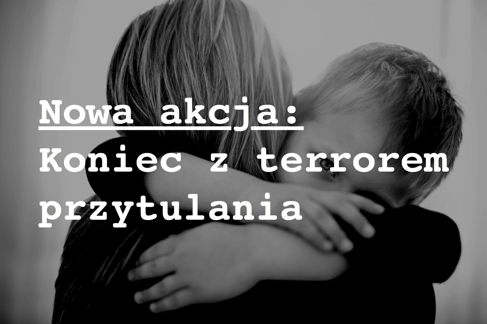 Do Polski dotarła nowa, kontrowersyjna akcja z USA. Chcą "skończyć z terrorem przytulania dzieci"