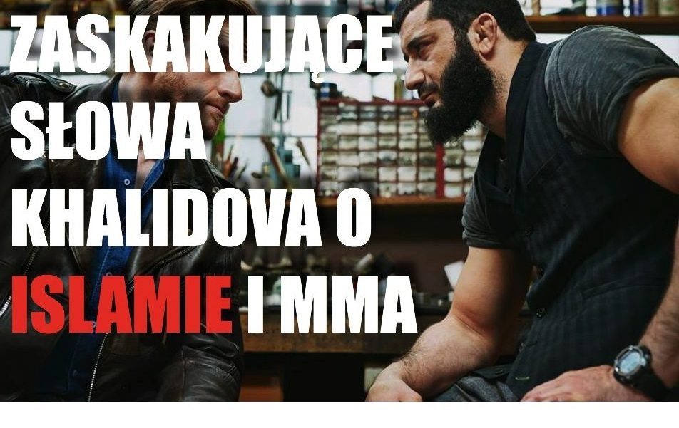 Zaskakujące słowa słowa Khalidova o islamie i MMA. Nawet jego rozmówca był w szoku