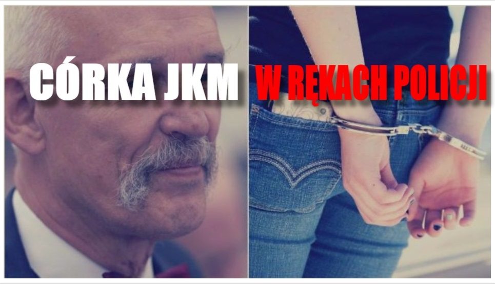 Córka Korwin-Mikkego w rękach policji! Miała przy sobie...