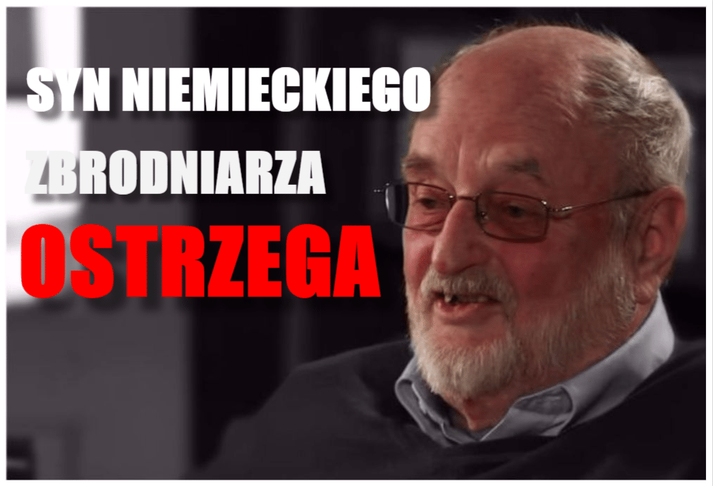 Syn niemieckiego zbrodniarza ostrzega: Nie ufajcie nam, Niemcom! (VIDEO)