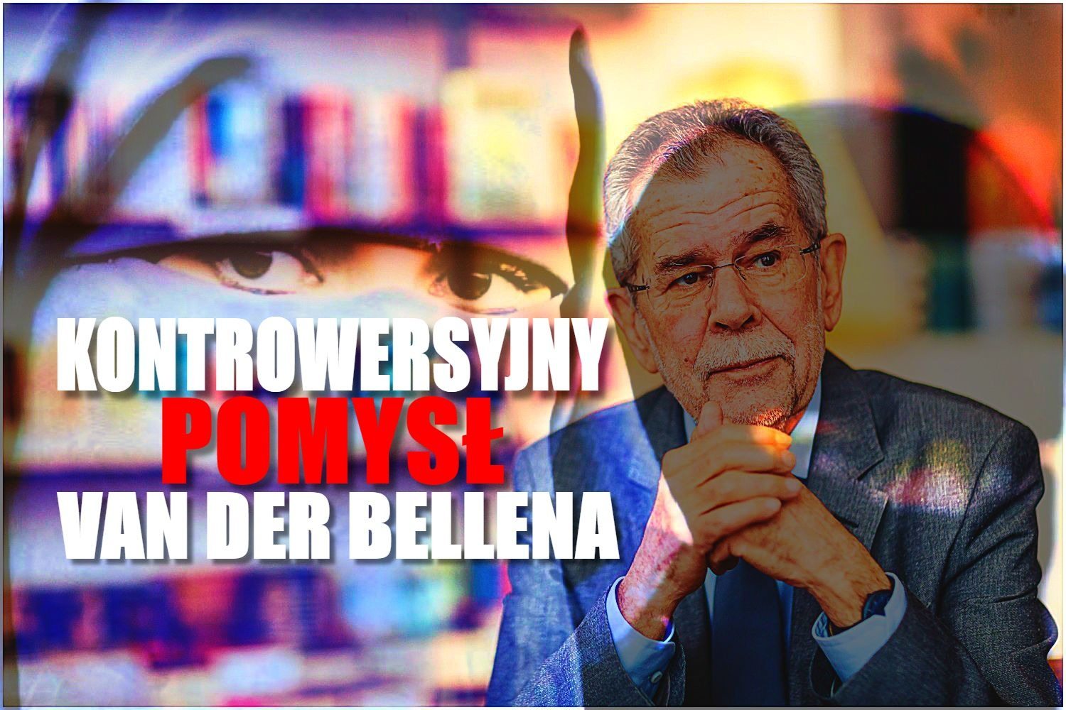 ABSURDALNY pomysł prezydenta Austrii. Chce by wszystkie kobiety nosiły burki