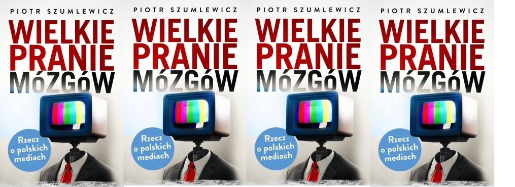 Szokujące tezy w książce Szumlewicza o mediach