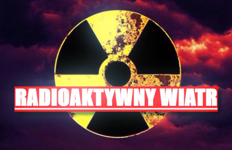 Radioaktywny wiatr już w ten weekend!