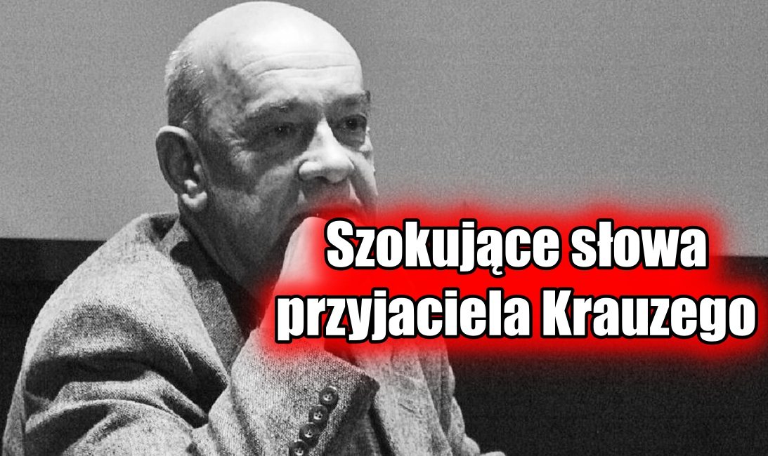 Przyjaciel Krauzego ujawnia: "To ONI przyspieszyli jego zgon"