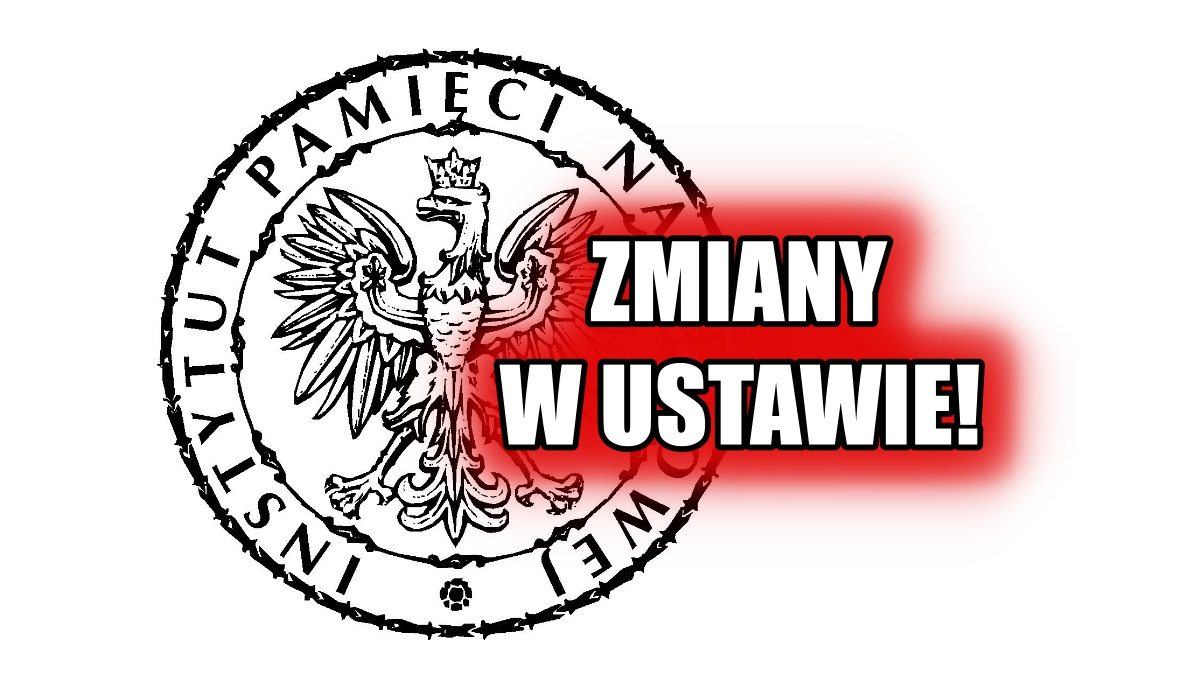 Ustawa o IPN zostanie ZMIENIONA! Wiemy jak
