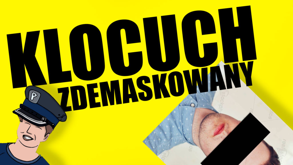 Wiemy, kim jest Klocuch! Wreszcie zdemaskowany