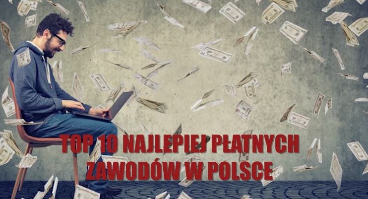 Ile zarabiają Polacy? TOP 10 najlepiej płatnych zawodów