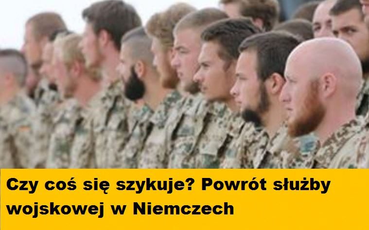 Najpierw apel o zapasy, teraz Niemcy przywracają obowiązkową służbę wojskową